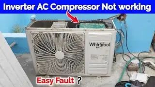 inverter AC compressor not working, inverter Split ac compressor not started, inverter AC not work
