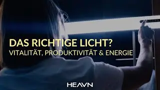 Was bedeutet das richtige Licht? I HEAVN ONE