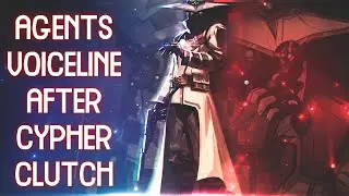 AGENTS VOICELINE AFTER CYPHER CLUTCH IN VALORANT