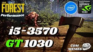 Gt 1030 + I5 3570 - The Forest - (HD/Full HD) (Performance - Baixa/Média/Alta)