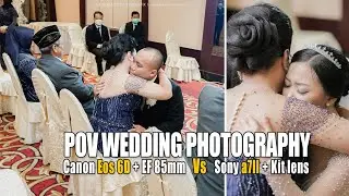Sony a7II kit lens vs Canon 6D 85mm Wedding Photography POV I Prosesi Pemberkatan I RnS part2