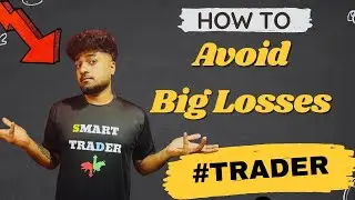 How to Avoid Big Losses by TRADERS Initially ?