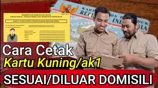 Cara Cetak Kartu Kuning/ak1 Diluar alamat domisili Yang Di KTP (KARTU TANDA PENDUDUK)