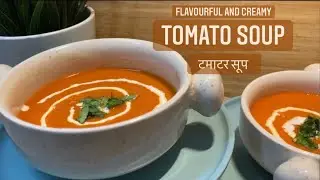 Restaurant Style Tomato soup | Easy Tomato Soup