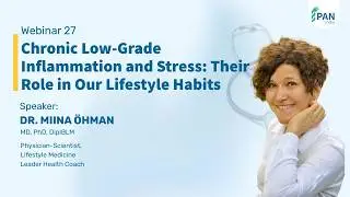 WEBINAR 27 | Dr. Miina Öhman | Chronic Low - Grade Inflammation and Stress