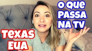 CANAIS DE TV NOS ESTADOS UNIDOS I O QUE PASSA NA TV NO TEXAS