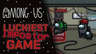 LUCKIEST AMONG US IMPOSTOR WIN - Among Us Stream Highlights #1
