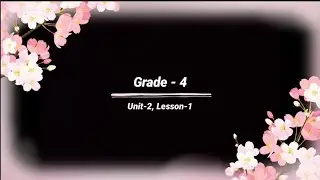 Grade -4, Unit -2, Lesson-1