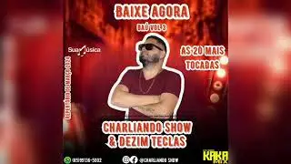 CHARLIANDO SHOW & DEZIM TECLAS REPERTÓRIO DE MARÇO 2024