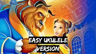 Beauty And The Beast - Easy Ukulele Version