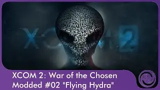 X-COM 2: War of the Chosen #02 