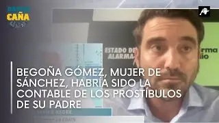Begoña Gómez, mujer de Pedro Sánchez, habría sido la contable de los prostíbulos de su padre