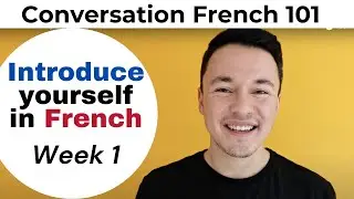 How to introduce yourself in French | French Conversation 101