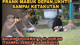 PRANK MABUK DI DEPAN UKHTI BERCADAR SAMPAI KETAKUTAN!! BACAIN SHOLAWAT MALAH...