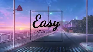 Easy - Nova (Original Song)