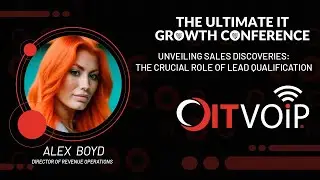 Unveiling Sales Discoveries with Alex Boyd | Ultimate IT Growth Speaking Engagement