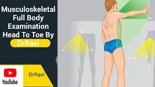 Musculoskeletal Full Body Examination Head To Toe By Dr Ravi