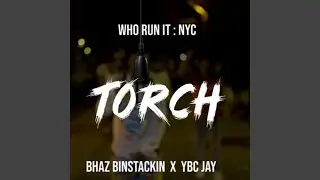 TORCH (feat. Bhaz Binstackin)