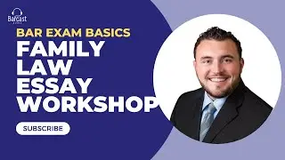 Family Law Bar Exam | Essay Workshop