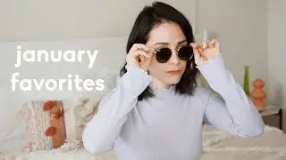 JANUARY FAVORITES 2018 | Arielle Vey