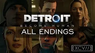 Detroit: Become Human ¦ 'Crossroads: Connor' ALL ENDINGS (PC,PS4) 60fps |【XCV//】
