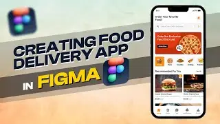 Creating food Delivery App in Figma