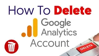 How to delete google analytics account GA4 2024 