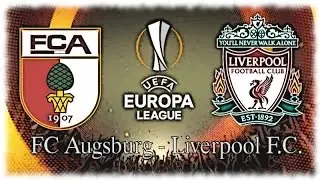 FC Augsburg - Liverpool F.C. ~ 18.02.2016 ~ UEFA Europa League 2015-2016 ~ preview