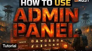 How to Use Admin Panel | Rust Console | Full Breakdown