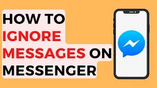 How to Ignore Messages on Messenger 2022