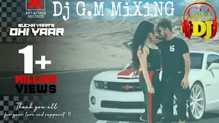 OHI YAAR NE PURANE  DHOL {REMIX} SUCHA YAAR  FT LAHORIA PRODUCTION | DJ G.M MiXiNG