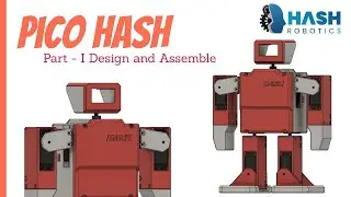 Pico Hash Mini Humanoid Robot Using Raspberry Pi Pico | Part 1 | Hash Robotics