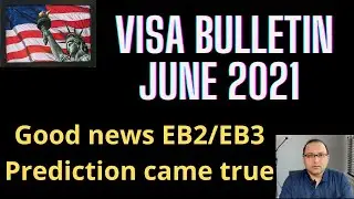 Visa Bulletin June 2021 - Predictions do come true!!!