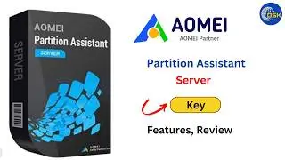 AOMEI Partition Assistant Server | License Key | Features | How to Use | Benefits
