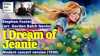 Stephen Foster (arr. Nevin):  I Dream of Jeanie