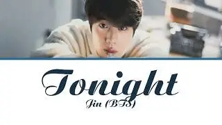 Jin (BTS) - Tonight (이 밤) Lyrics [Color Coded Han/Rom/Eng]