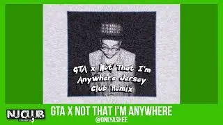 GTA x Not That I'm Anywhere (Jersey Club) @Onlyashee