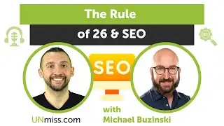 The Rule of 26 & SEO with Michael Buzinski