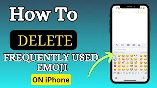 How Do I Delete Frequently Used Emoji on iPhone?