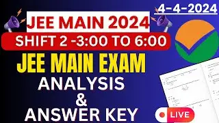 JEE Main 2024 Answer Key & Paper Analysis | Session 2 | 4-April Shift 2