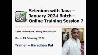 Selenium WebDriver with Java - Online Automation Testing Training - January 2024 Batch - Session 7