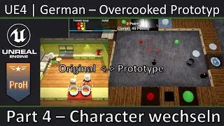 UE4 – HowTo Overcooked Prototype|German|Part4| - Character wechseln