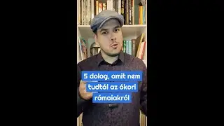 5 dolog, amit nem tudtál az ókori rómaiakról