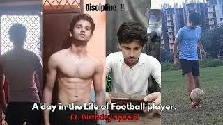 A day in Life of a Football Player ft. Birthday special || Akshit Ftbl