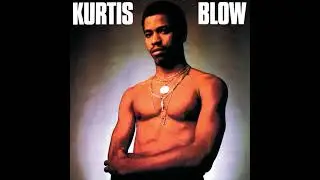 Kurtis Blow - The Breaks
