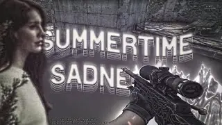 Summertime Sadness(csgo movie)