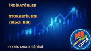 Stokastik RSI İndikatörü Nedir? Nasıl Kullanılır?