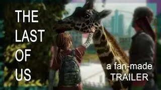 THE LAST OF US | a fan-made trailer HD