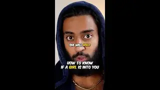 How To Know If A Girl Is Into You