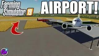 AIRPORT FARMING SIMULATOR 19 BUILDING AIRPORT FS19 LANDSCAPE FARMING SIMULATOR 2019